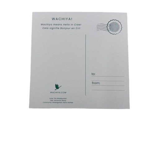 Tamarack Decoy Postcard – Tim Whiskeychan (Waskaganish)